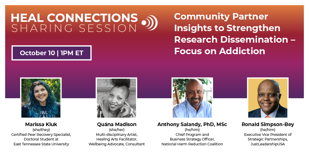 HEAL Connections Sharing Session: Community Partner Insights to Strengthen Research Dissemination—Focus on Addiction